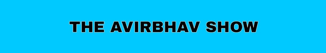 THE AVIRBHAV SHOW