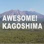 AWESOME!KAGOSHIMA