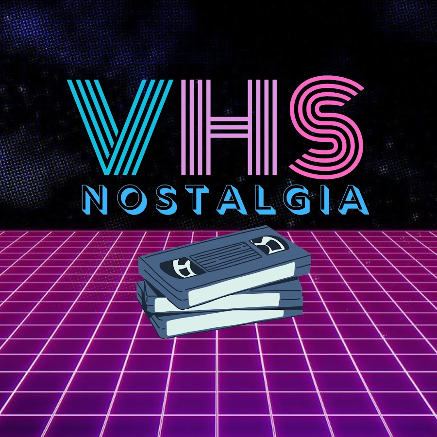 VHS NOSTALGIA