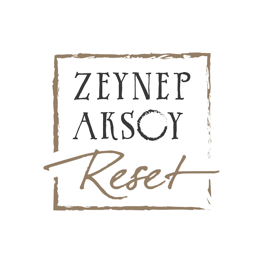 Zeynep Aksoy Reset @zeynepaksoyreset