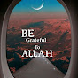 Be Grateful To Allah