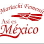 Mariachi Femenil Así es México