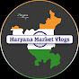 Haryana Market Vlogs