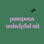 pompous unhelpful nit