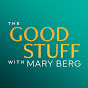 The Good Stuff with Mary Berg
