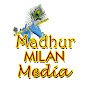 Madhur Milan Media