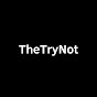 TheTryNot