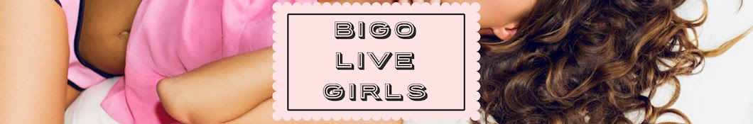 Bigo Live Girls 🍓 