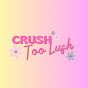 crushtoolush