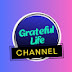 Grateful Life Channel