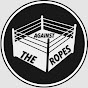 AGAINST THE ROPES