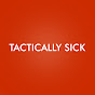 Tactically Sick