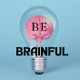 Be Brainful