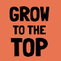 Grow To The Top