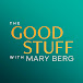 The Good Stuff with Mary Berg