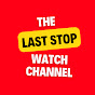 The Last Stop Watch Channel