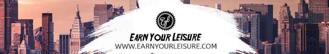 Earn Your Leisure Banner