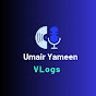 Umair Yameen  Vlogs 