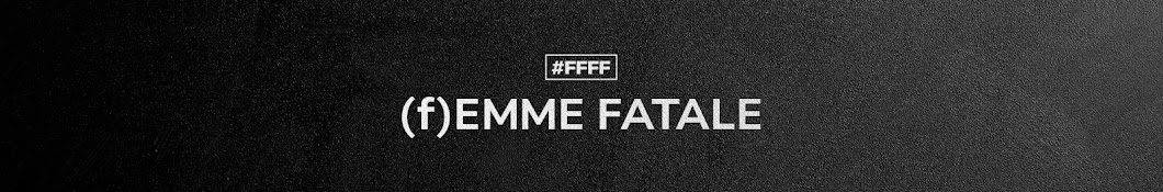 ファム・ファタル - (f)EMME FATALE