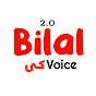 Bilal Ki Voice 2.0