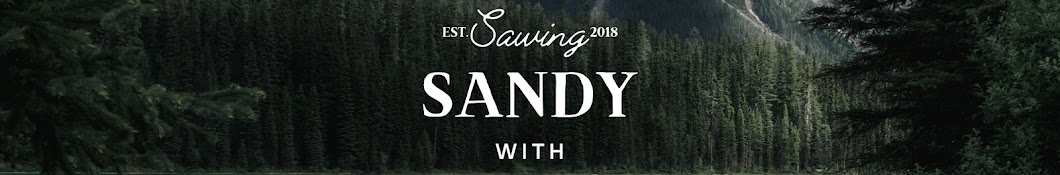 Sawing with Sandy Banner