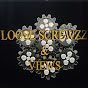 LOOSE SCREWZZ & VIEWS