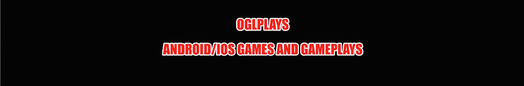 OGLPLAYS Android iOS Gameplays Banner