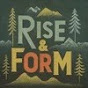 Rise & Form