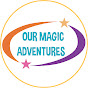 Our Magic Adventures