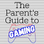 The Parent's Guide to Gaming