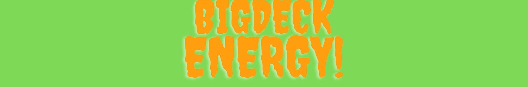 BigDeckEnergy