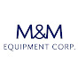 M & M Equipment Corp.