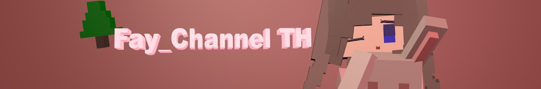 Fay_Channel TH Banner