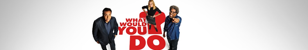 What Would You Do? Banner