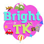 Bright TK