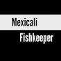 Mexicali Fishkeeper