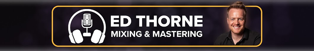 Ed Thorne | Mixing & Mastering