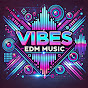 Vibes Edm Music