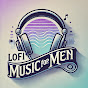 Lofi Music For Men