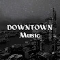 DOWNTOWN | Music