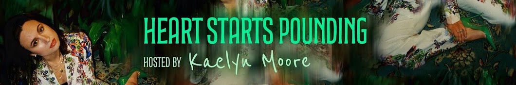 Heart Starts Pounding w/ Kaelyn Moore Banner