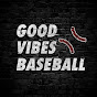 Good Vibes Baseball