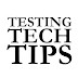 Testing Tech Tips