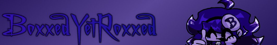 BoxxedYetRoxxed