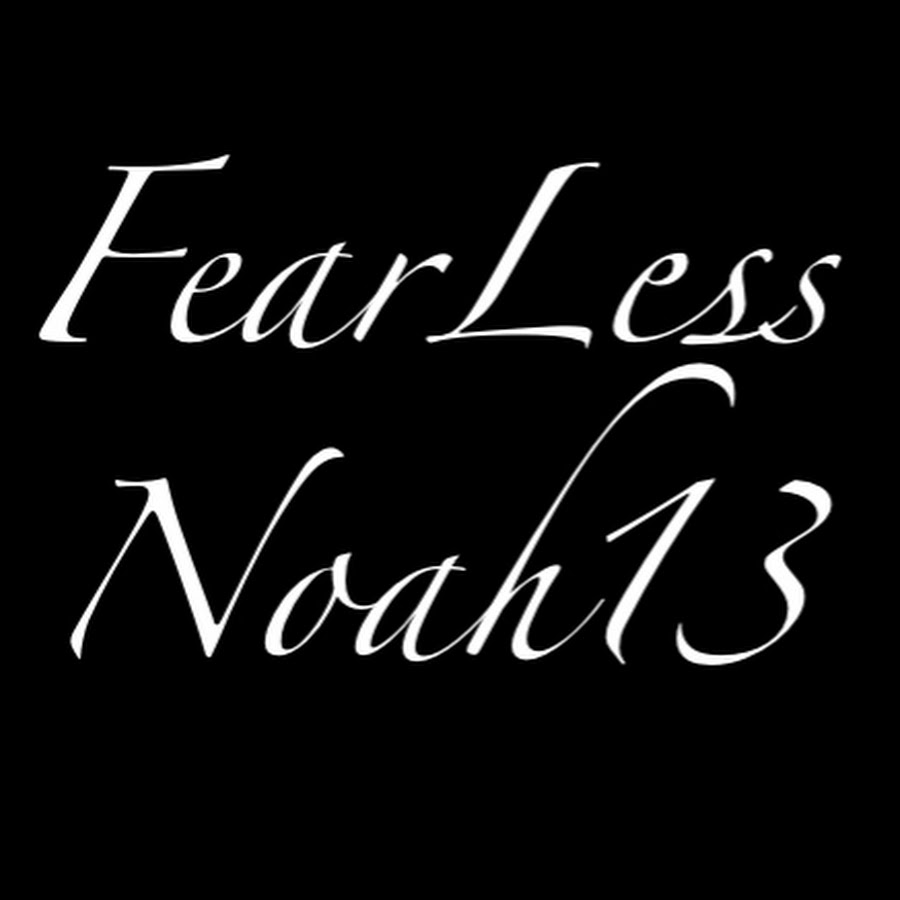 FearLessNoah13