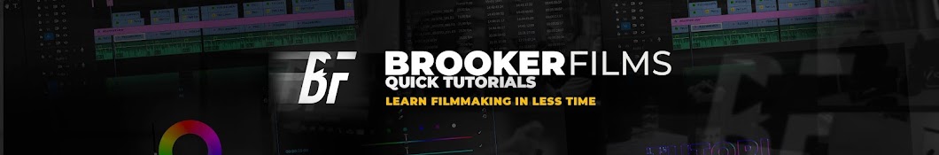 Brooker Films Quick Tutorials