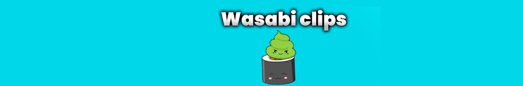 Wasabi Clips [Vtubers]