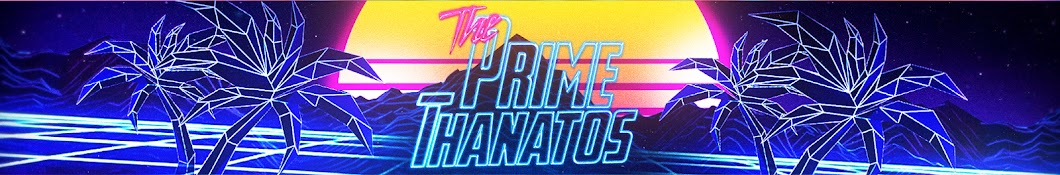 ThePrimeThanatos Banner