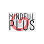 Mindful Plus