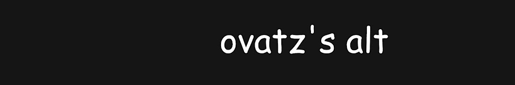 Ovatz's Alt